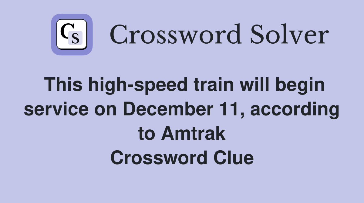 This highspeed train will begin service on December 11, according to